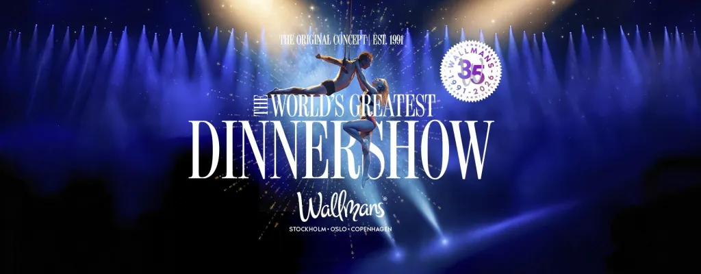 Wallmans Stockholm - The world’s greatest dinnershow
